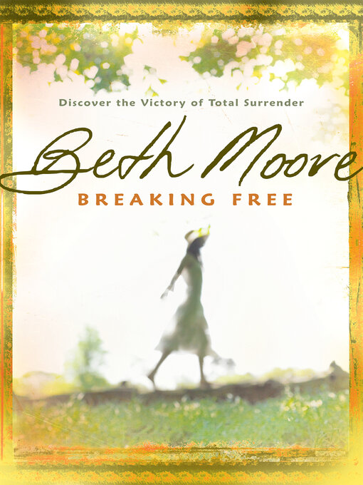 Title details for Breaking Free by Beth Moore - Available